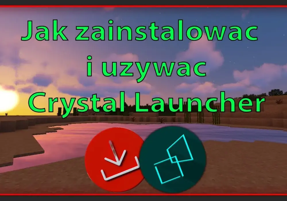Crystal Launcher - poznaj najszybszy sposób na pobranie i instalację gry