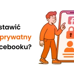 Ilustracja mężczyzny wskazującego na ekran telefonu z ikoną Facebooka, kłódką i tarczą.