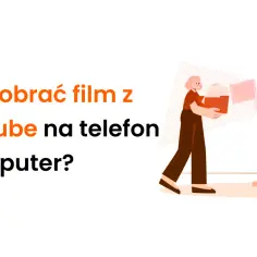 Jak legalnie pobrać film z YouTube? Krok po kroku poradnik.