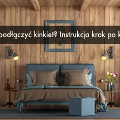 Jak podłączyć kinkiet do kostki: 8 kroków bezpiecznego montażu